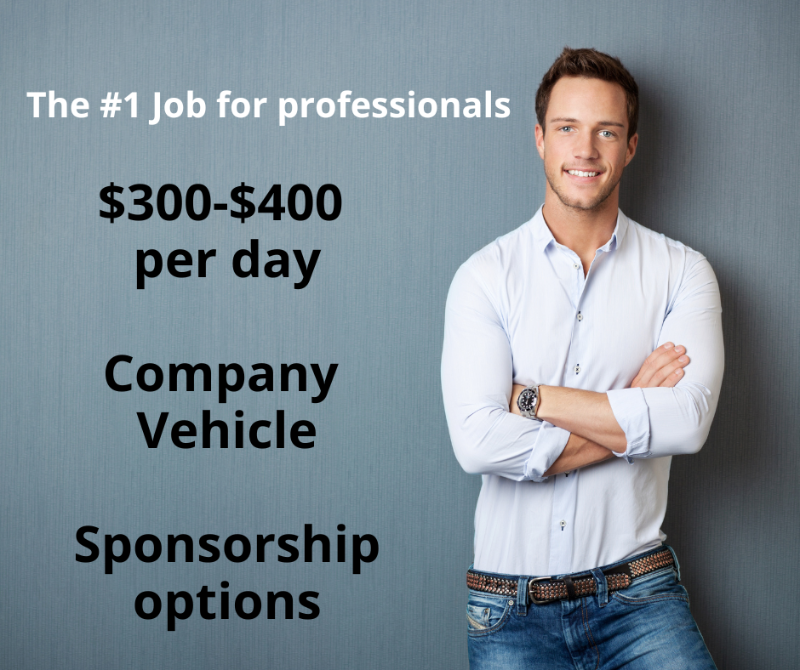 $300-$400 A Day + Company Vehicle + Travel + Sponsorship For Right Candidates!