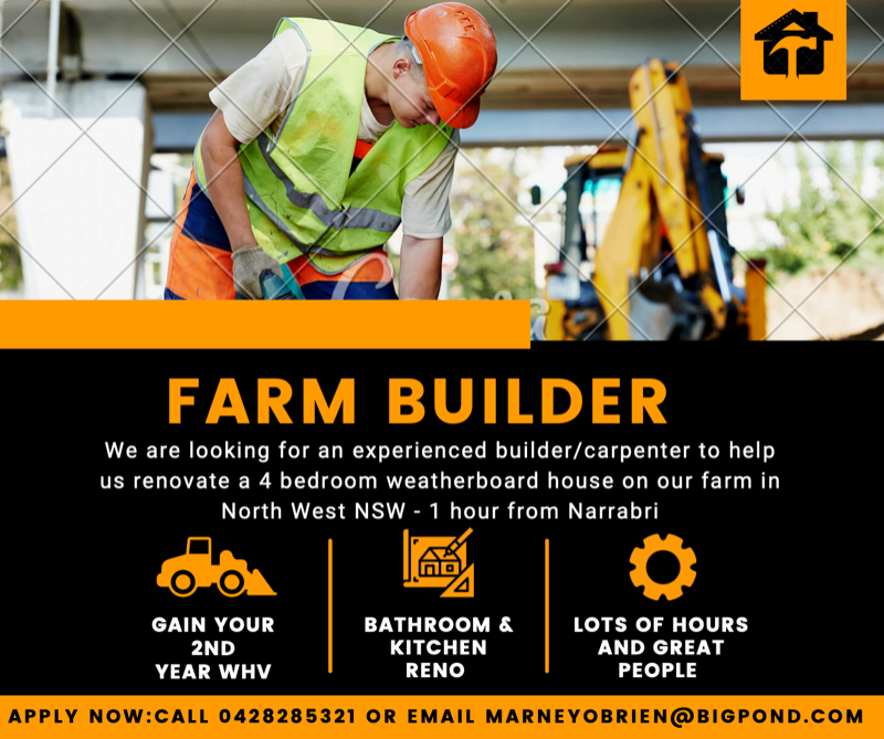 *** Builder Needed To Work On Farm *** Sign Off On 88 Days ***